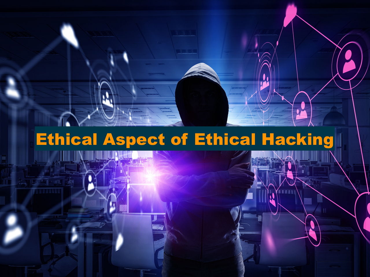 Ethical Aspect of Ethical Hacking