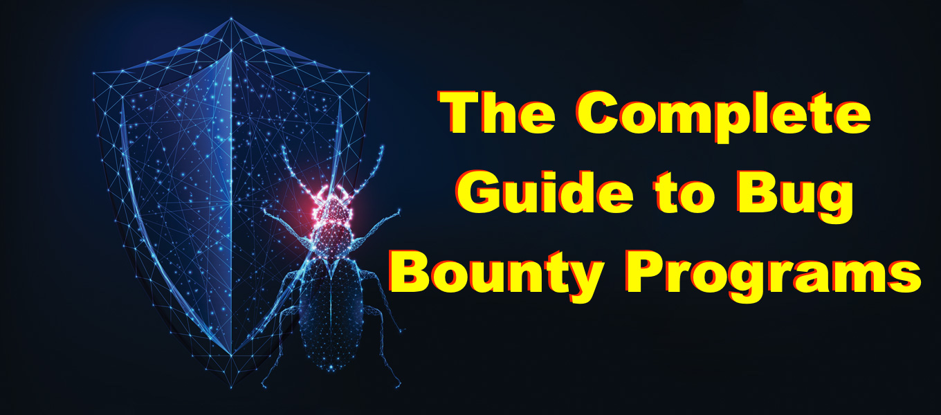 The Complete Guide to Bug Bounty Programs